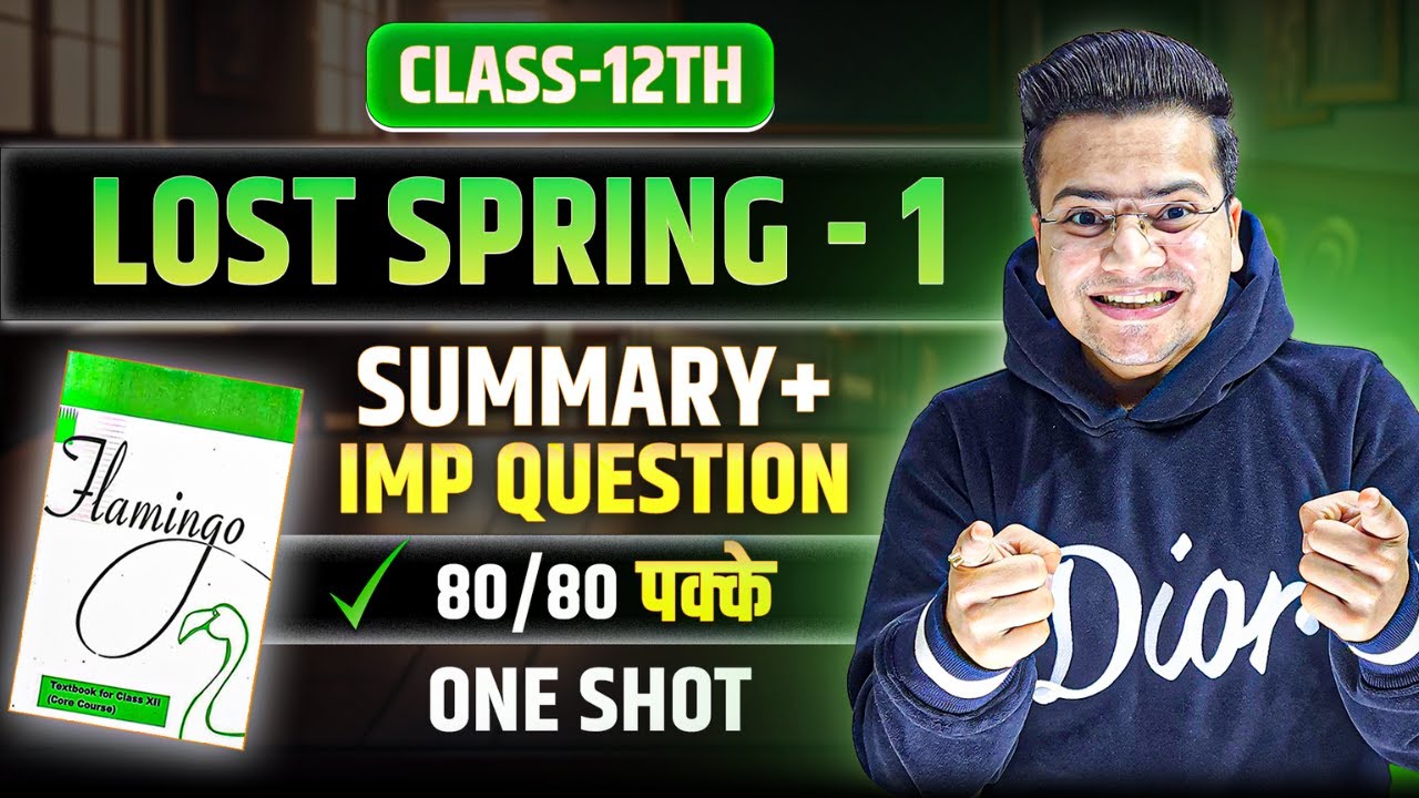 Lost Spring Class 12 | Part A | Full (हिन्दी में) Explained with Most Important Questions | ONE SHOT