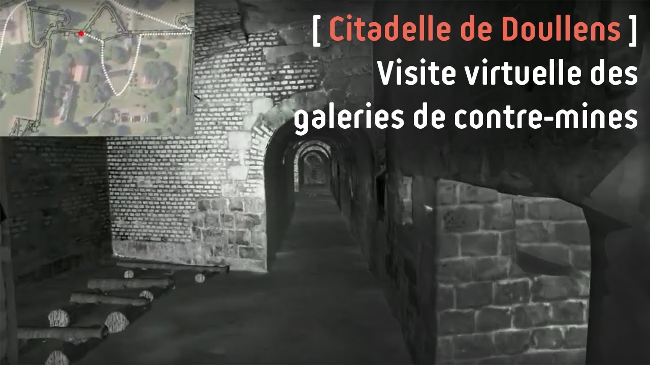 [ Citadelle de Doullens ] Visite virtuelle des galeries de contre-mines