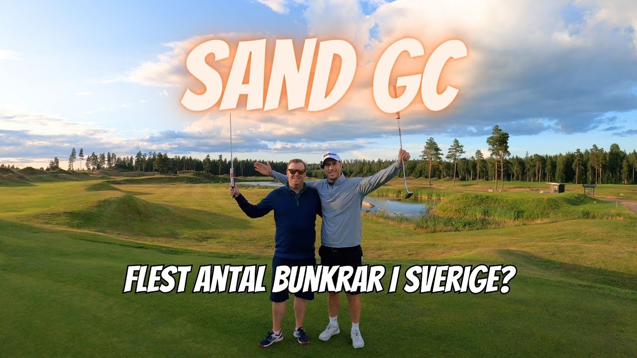 SAND GC - EN SVENSK GOLFBANA SOM INGEN ANNAN, MÅSTE UPPLEVAS!