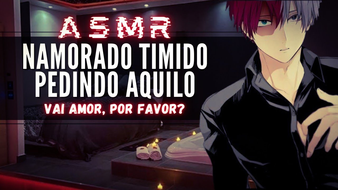 「ASMR」Namorado Tímido pedindo aquilo [Vai amor, por favor?]