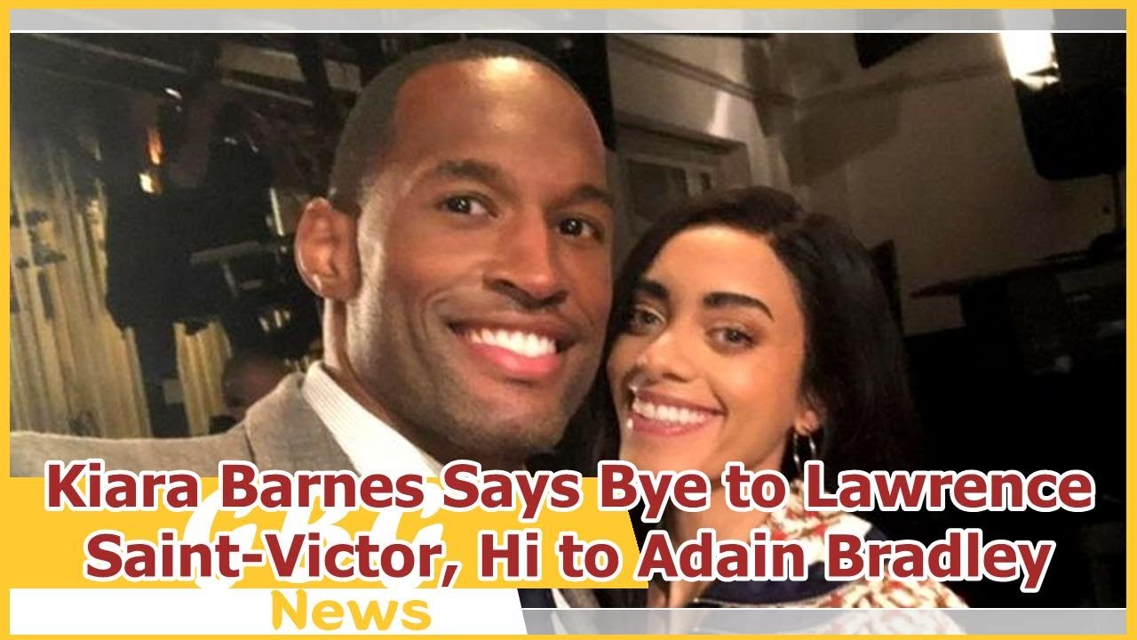 Kiara Barnes Says Bye to Lawrence Saint-Victor, Hi to Adain Bradley