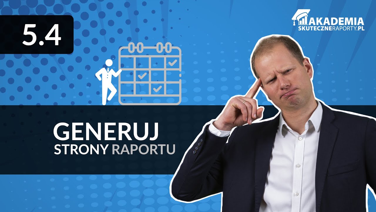 5.4.Generuj strony raportu [Kurs Tabele przestawne Excel]