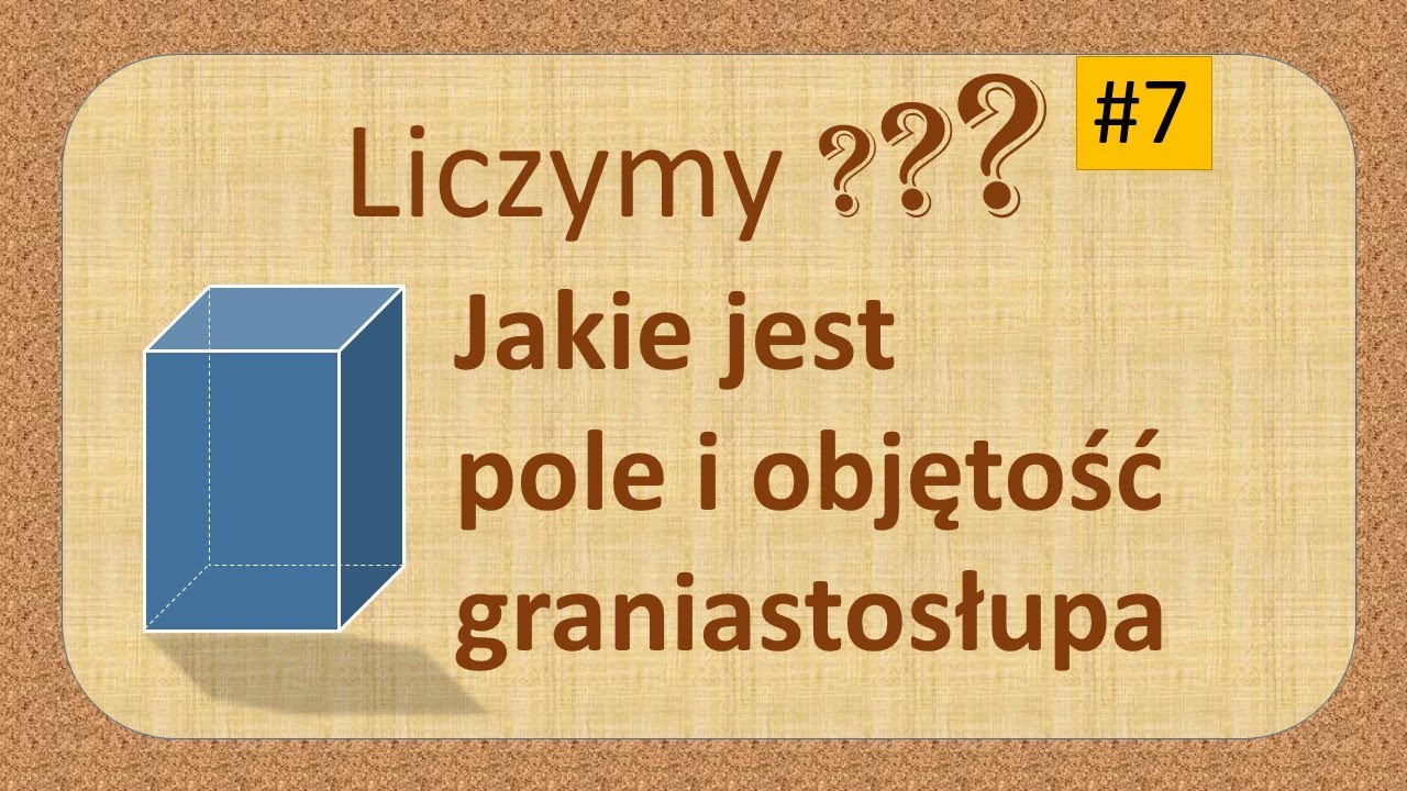 Obliczanie pola i objętości graniastosłupa
