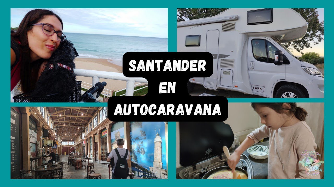 XVIII. SANTANDER en AUTOCARAVANA 🚐🛣️➡️⤴️⬅️🛣️🚐 ¿Merece la pena ?🤔
