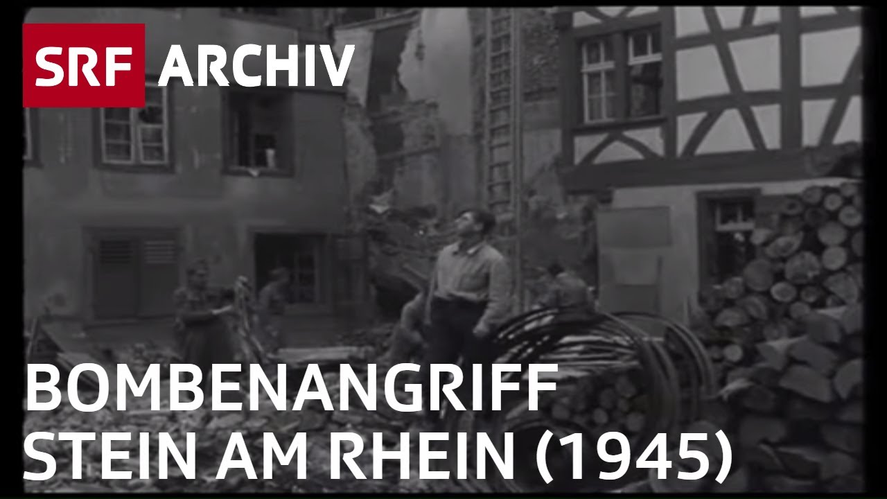 Bombenangriff auf Stein am Rhein (1945) | 2. Weltkrieg | SRF Archiv