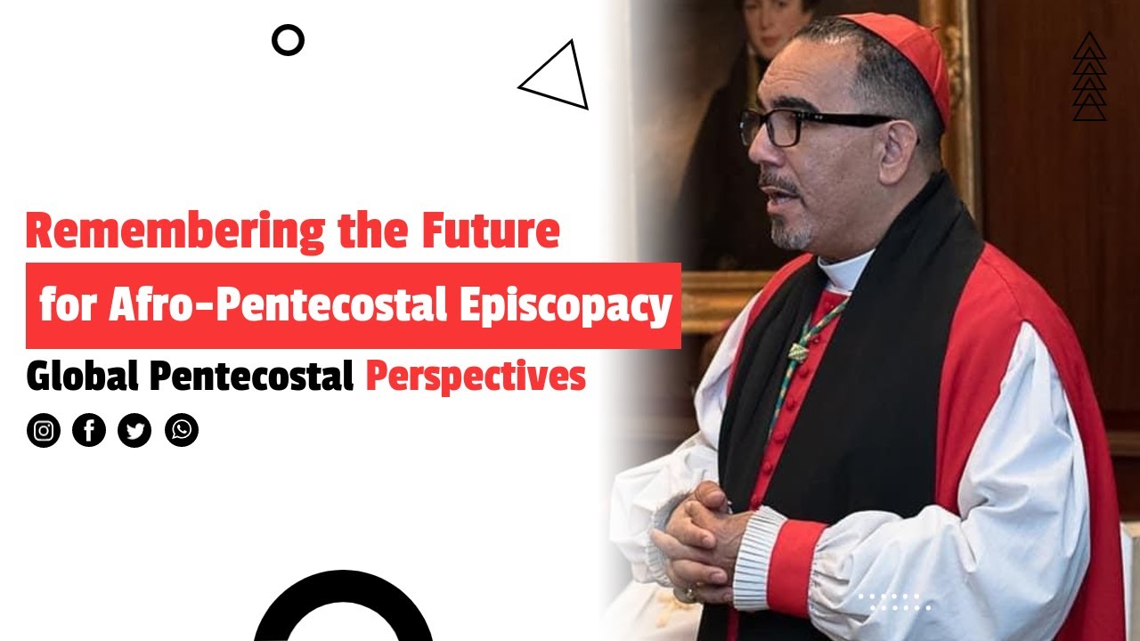 Remembering the Future for Afro-Pentecostal Episcopacy