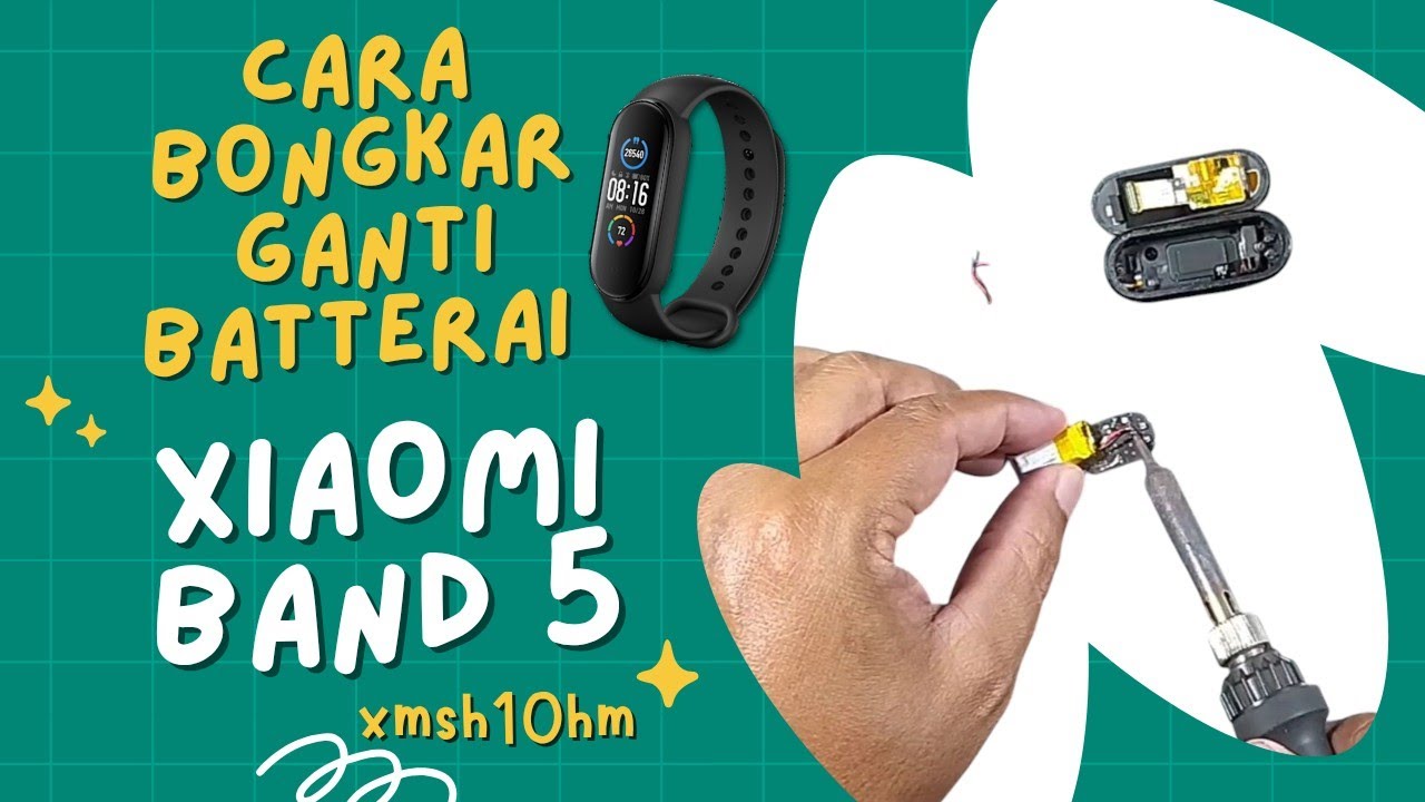 CARA BONGKAR GANTI BATERAI MI BAND 5 XMSH10HM SMARTWATCH XIAOMI