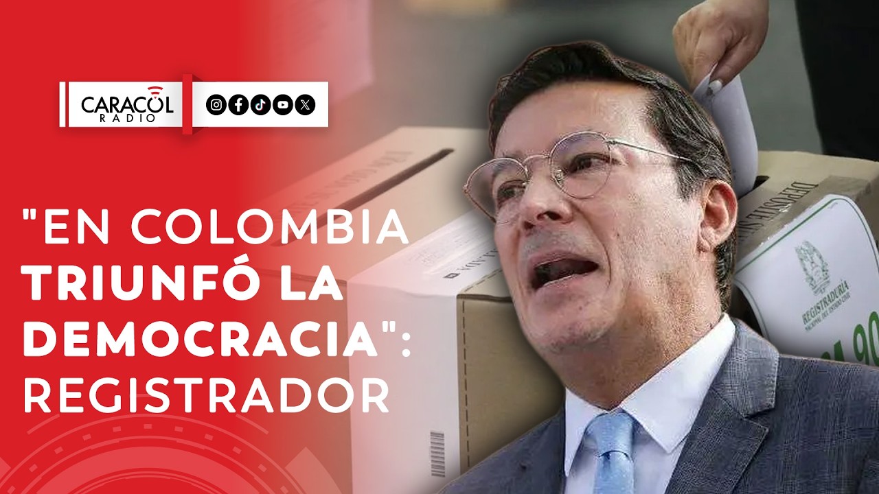 Registrador Hernán Penagos da primer balance tras el cierre de urnas en Colombia | Caracol Radio
