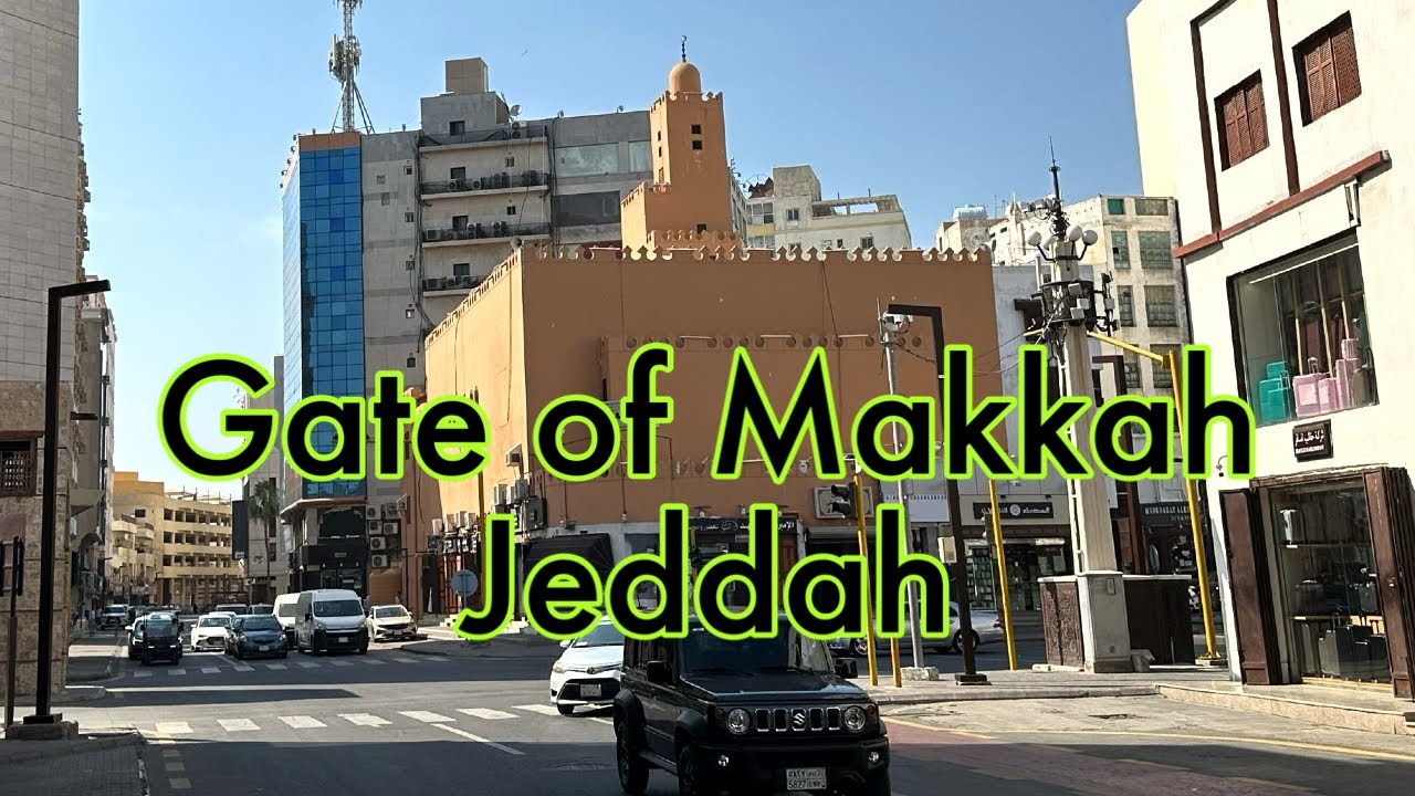 Bab Makkah Jeddah || old Jeddah city Bab Makkah 