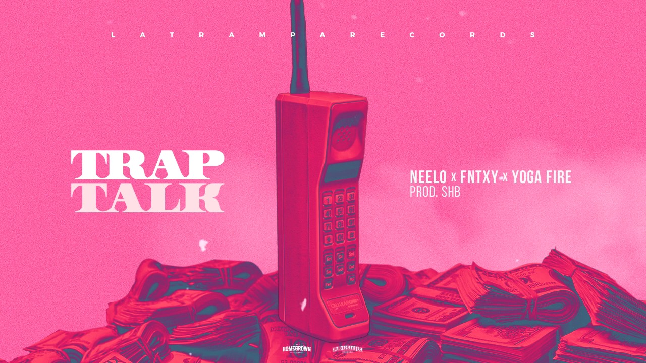 Neelo - Trap Talk Ft. Fntxy & Yoga Fire (Prod. SHB)