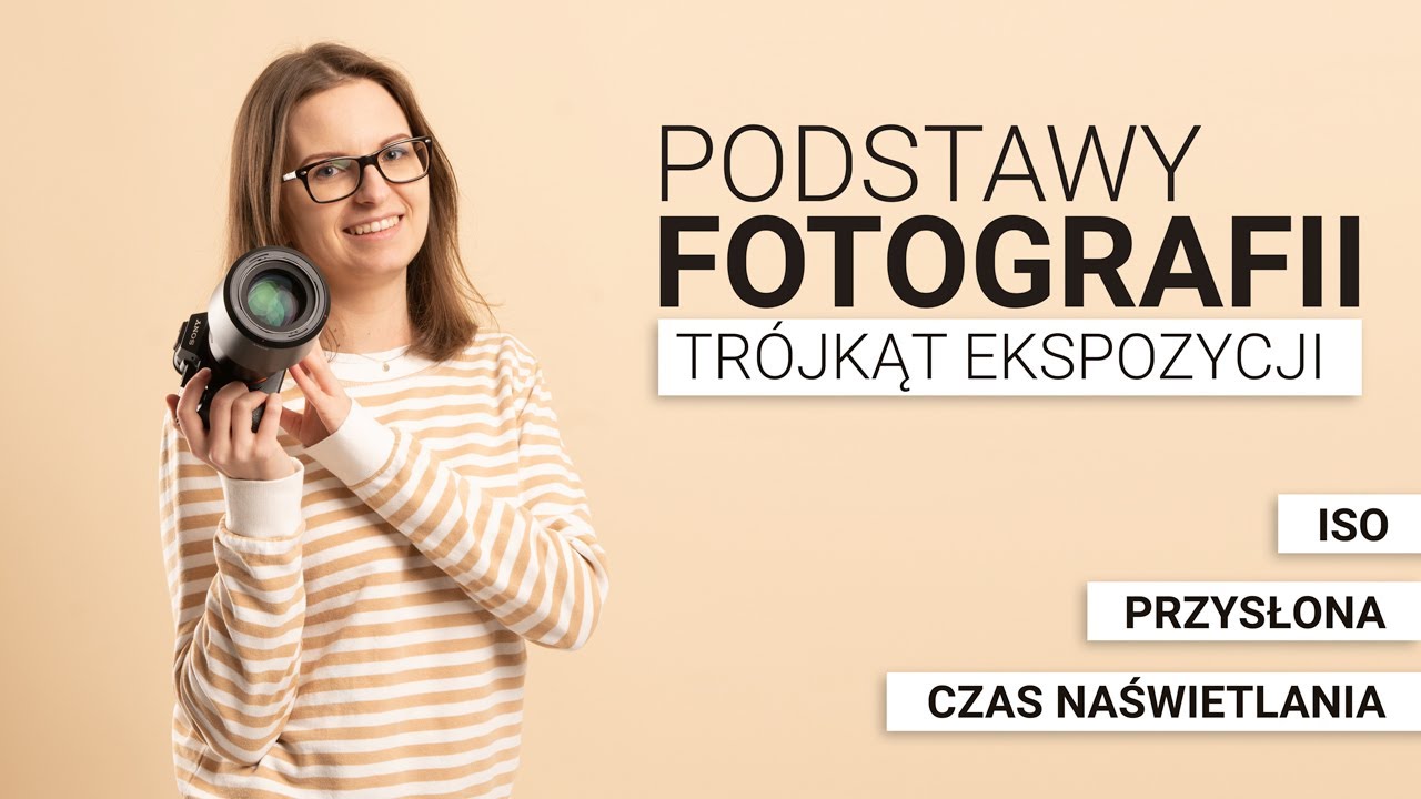 PODSTAWY FOTOGRAFII | Przysłona, czas naświetlania oraz ISO czyli TRÓJKĄT EKSPOZYCJI