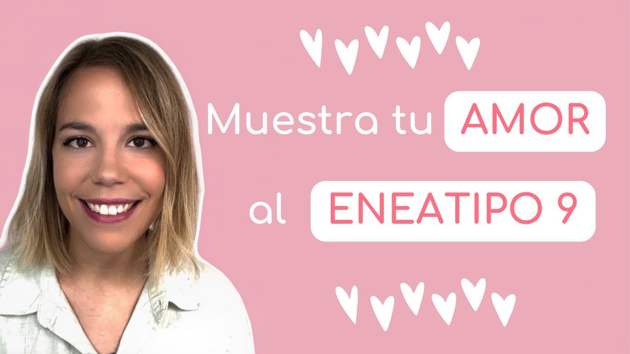Cómo AMAR al ENEATIPO 9 💖