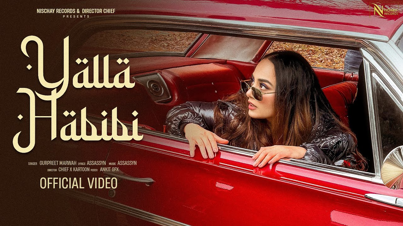 Yalla Habibi (Official Video) : Gurpreet Marwah | Assassyn | Punjabi Song