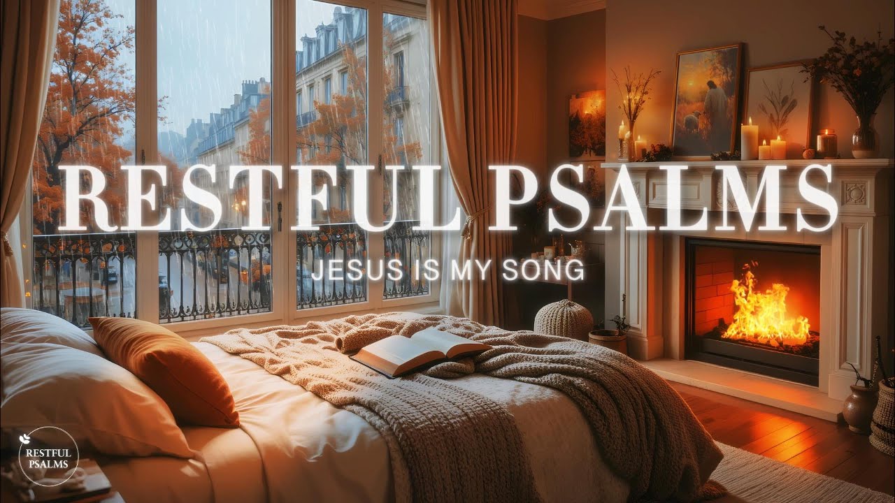 Jesus Is My Song | Psalm Songs for Sleep with Gentle Rain Sounds