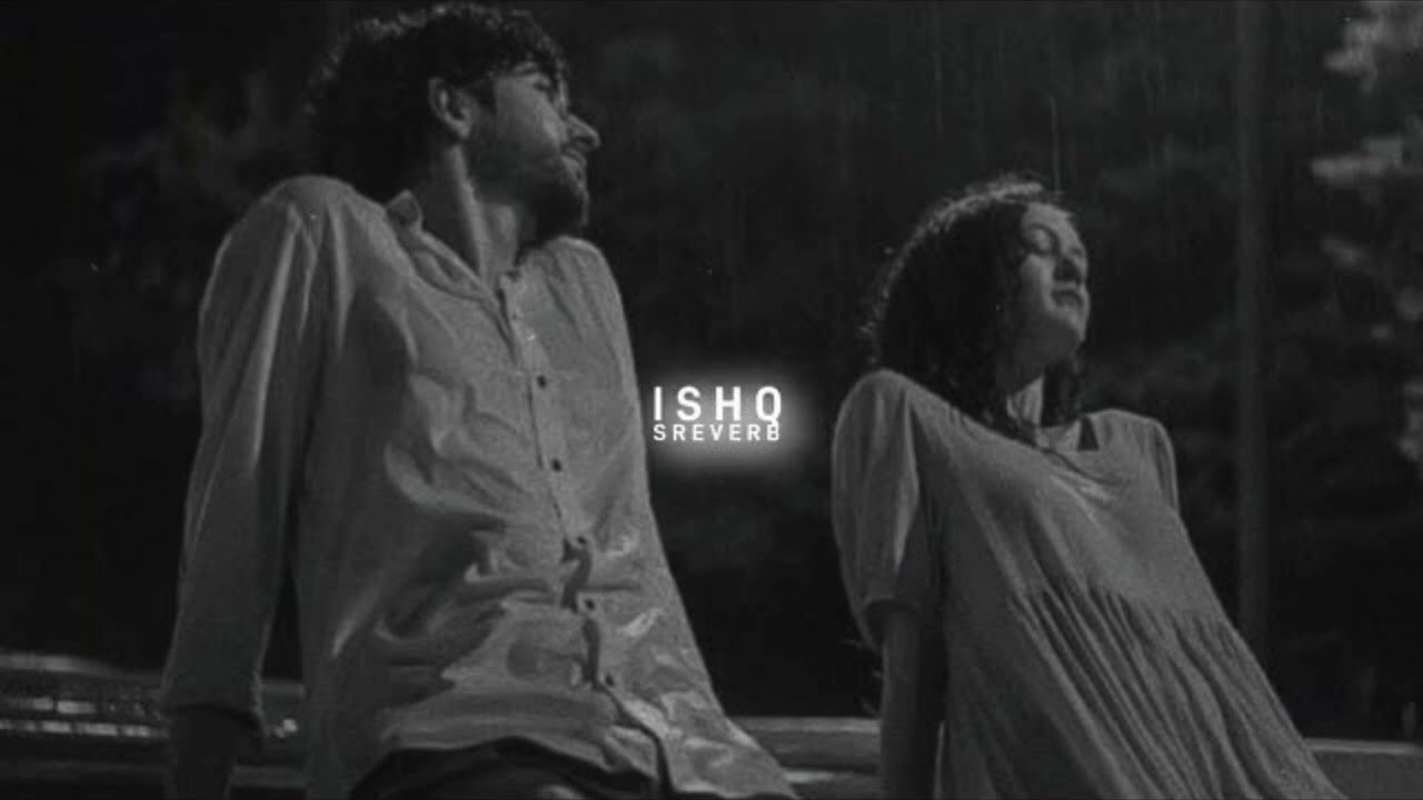 ISHQ - SLOWED & REVERB | Faheem Abdullah - Rauhan Malik | Lost Found