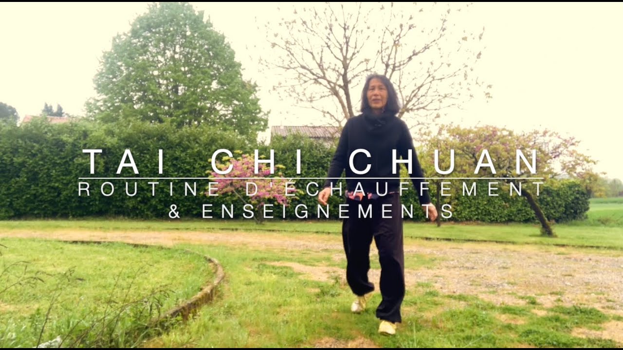 Tai Chi Chuan : routine d'échauffement & enseignements (1)
