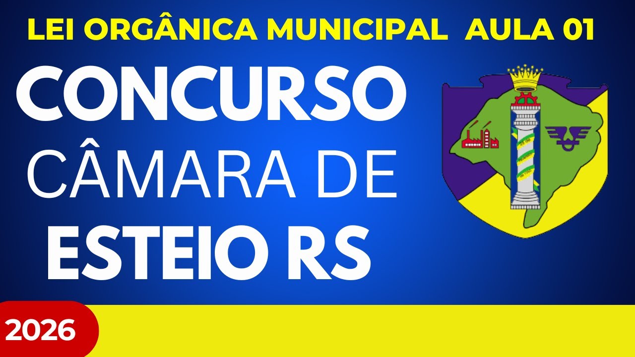Concurso Público Câmara de Esteio RS 2026 Lei Orgânica Municipal + Questões OBJETIVA CONCURSOS