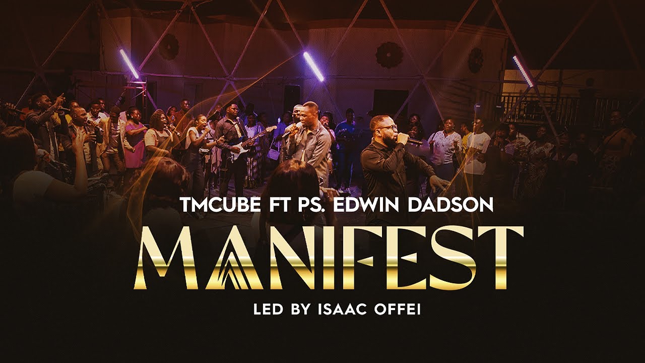 MANIFEST - TMcube ft PS EDWIN DADSON ( Official Live Video)