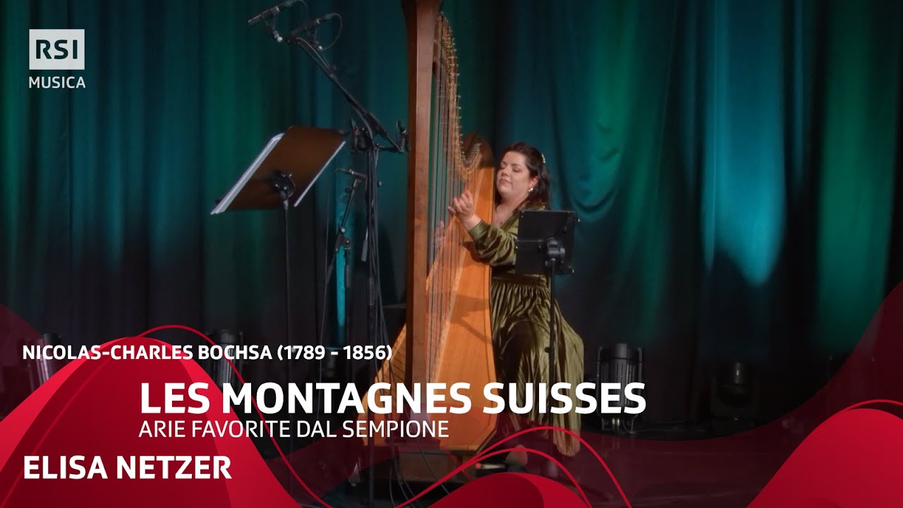 Les montagnes suisses - Nicolas-Charles Bochsa - Elisa Netzer | RSI Musica