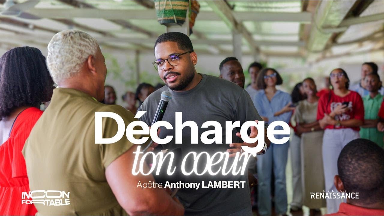 DÉCHARGE TON COEUR I Apôtre Anthony Lambert