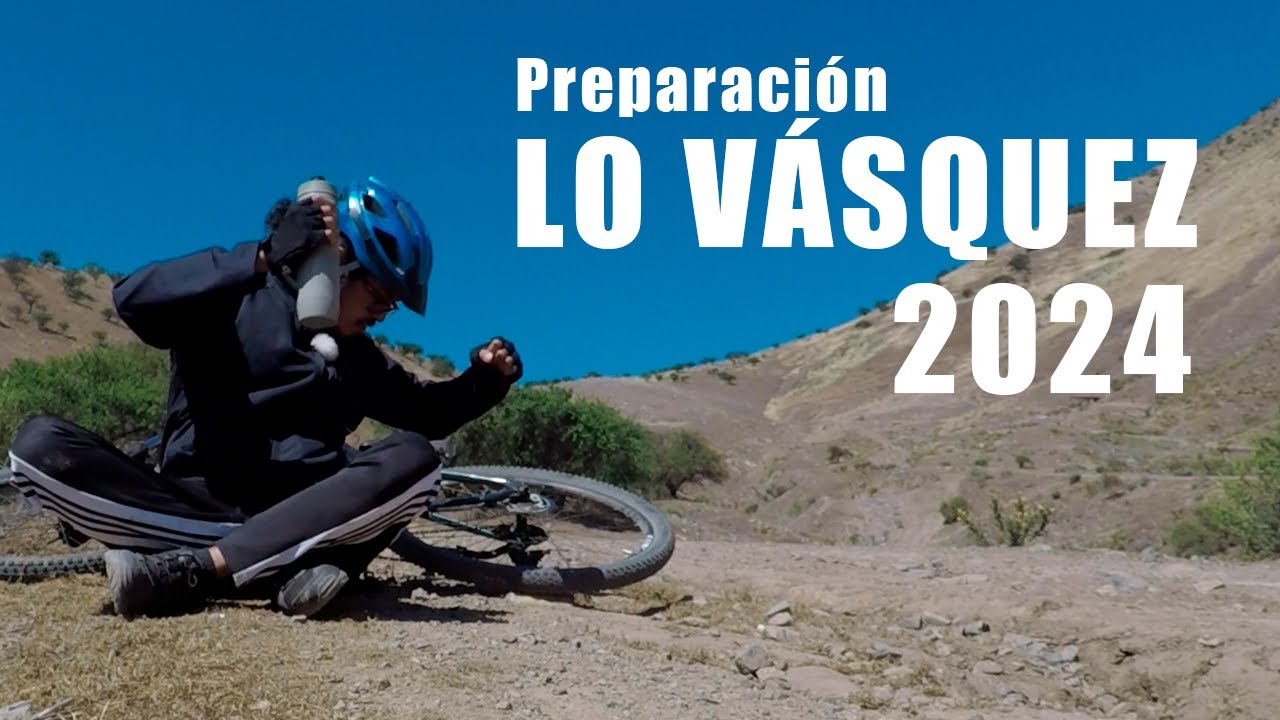PREPARACIÓN RUTA LO VÁSQUEZ 2024