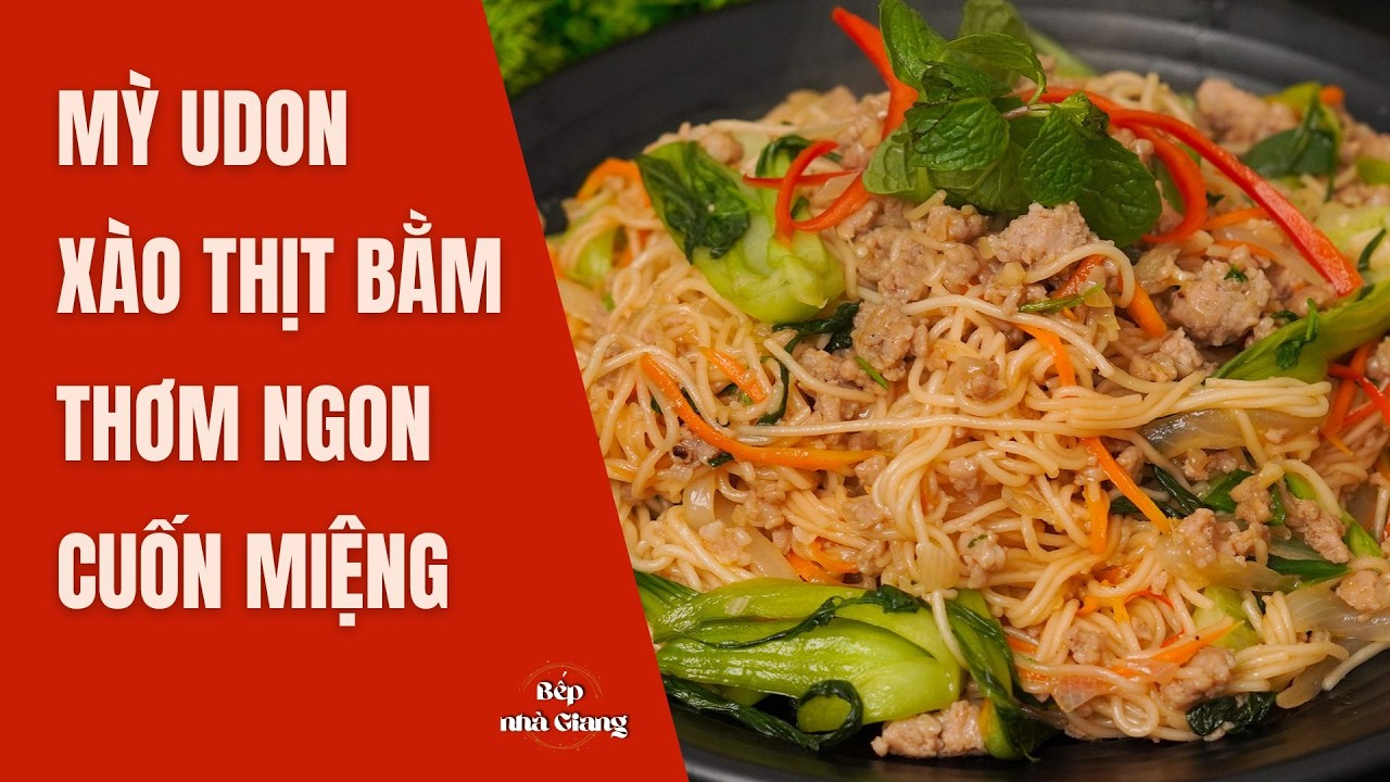 Mỳ Udon Xào Thịt Băm Không Dính | Công Thức Nước Sốt Xào Kinh Doanh Bất Bại | Bếp Nhà Giang