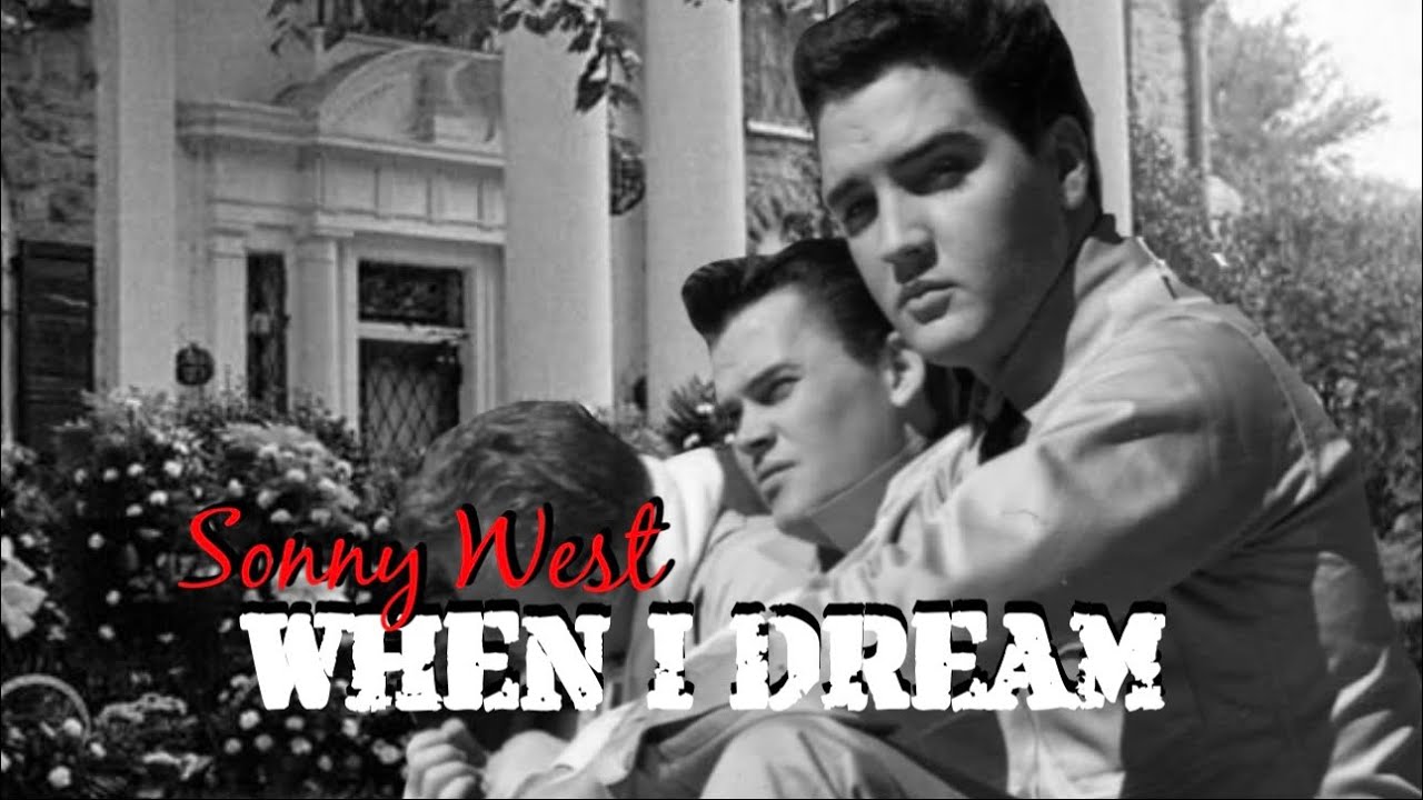 SONNY WEST WHEN I DREAM..ELVIS PRESLEY