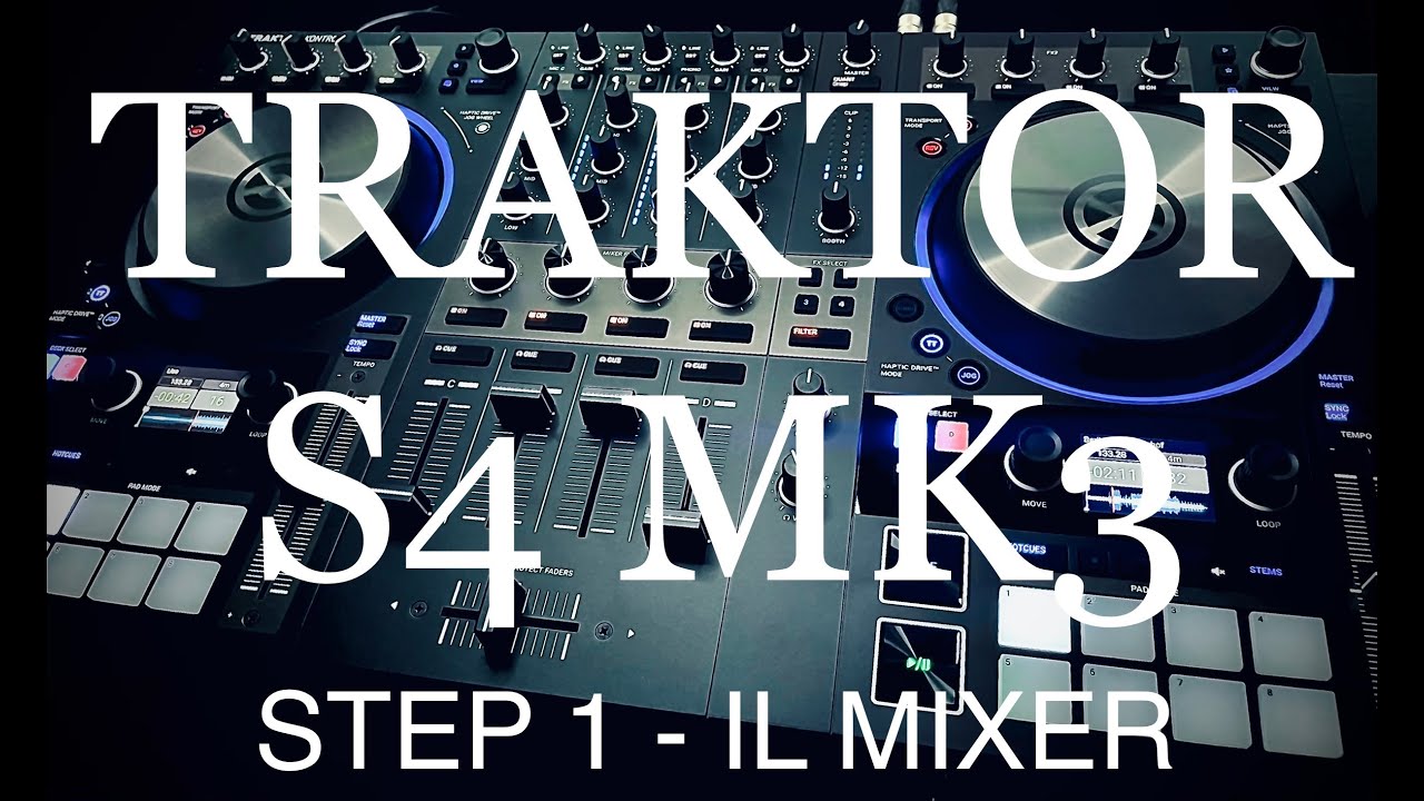 S4 MK3 - NATIVE INTRUMENTS - TRAKTOR PRO 3 - IL MIXER