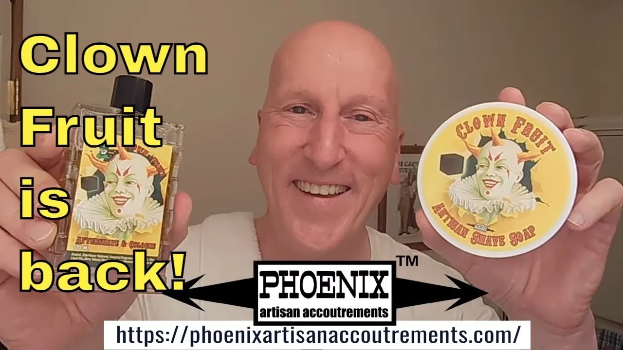 Phoenix Shaving's Clown Fruit is Back!   Plus, we use a Bic Chrome Platinum Razor Blade.