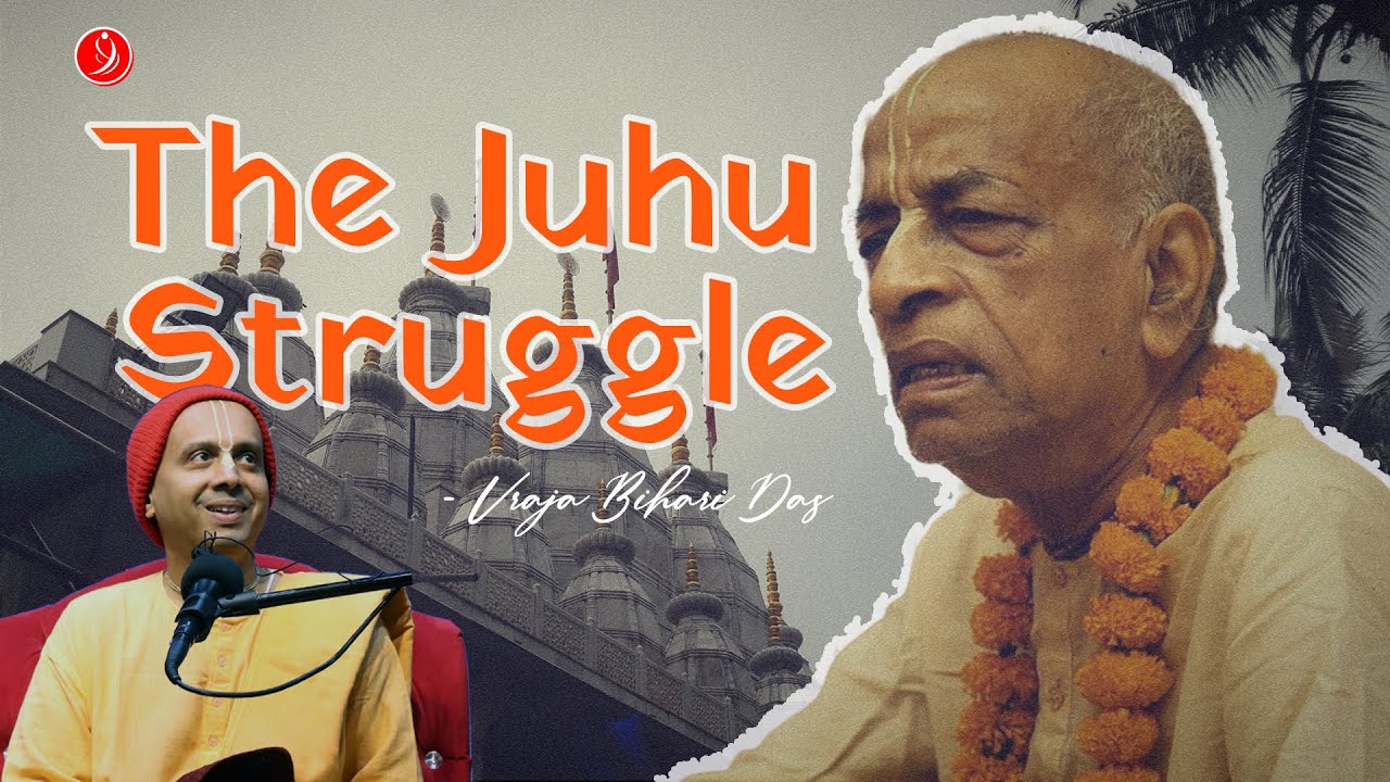 The Juhu Struggle | Youth Program in Prabhupada's Juhu Quarters | Vraja Bihari Das