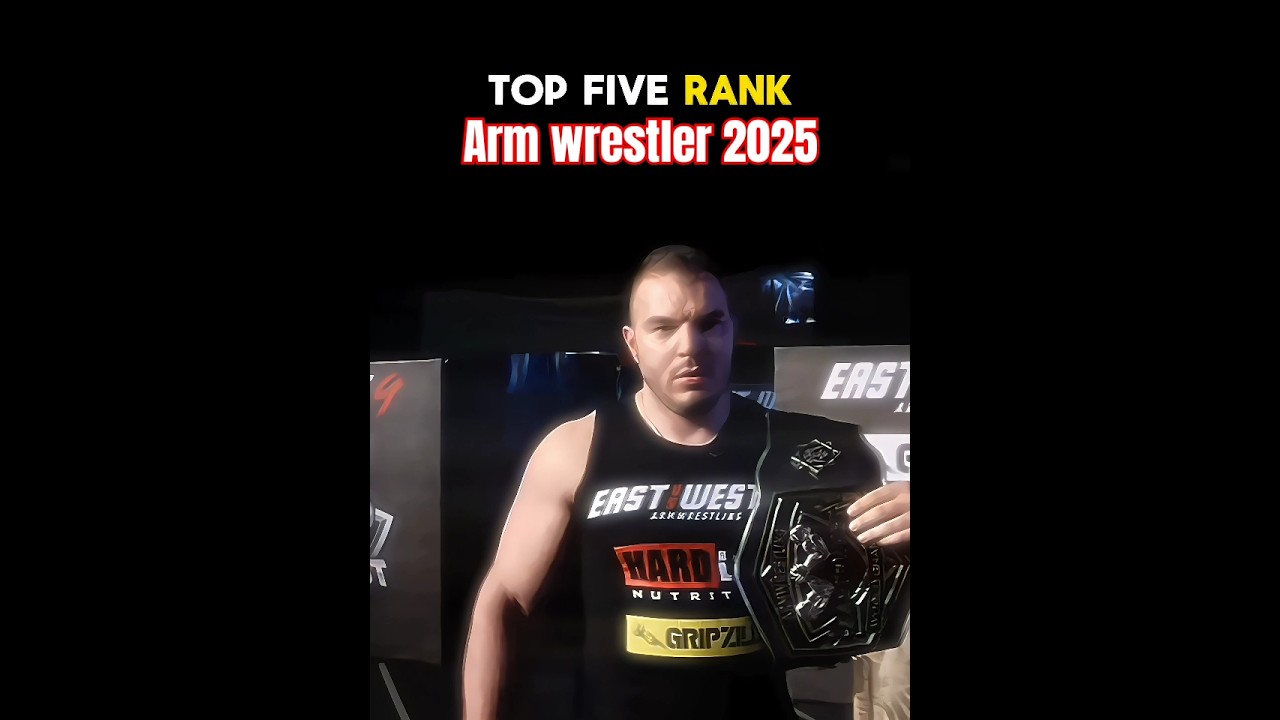 Top 5 Rank Arm Wrestler In The World 2025💀 #armwrestling #propanjaleague #eastvswest