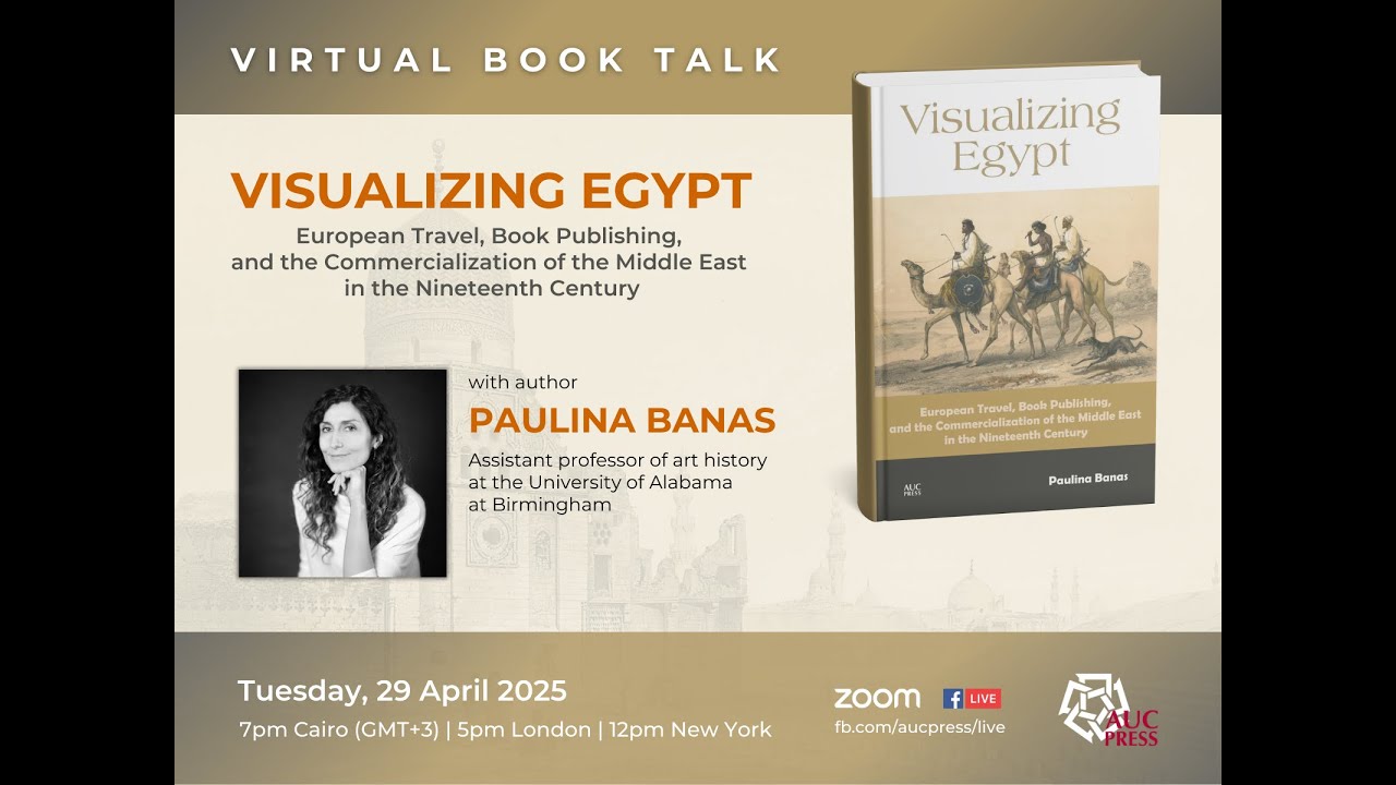 Visualizing Egypt: A Virtual Book Talk with Paulina Banas