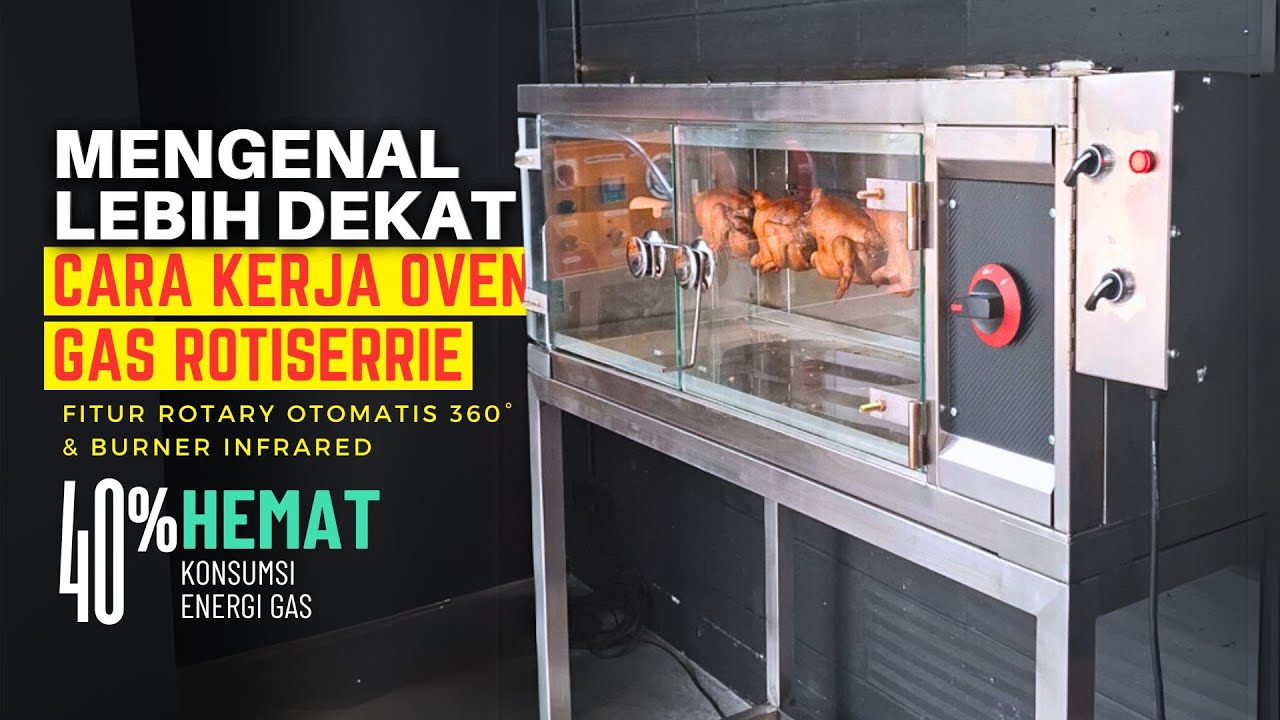 Cara Kerja Oven panggang Ayam Guling | Mengenal Lebih Dekat Mesin Panggang Ayam Utuh Oven Rotisserie