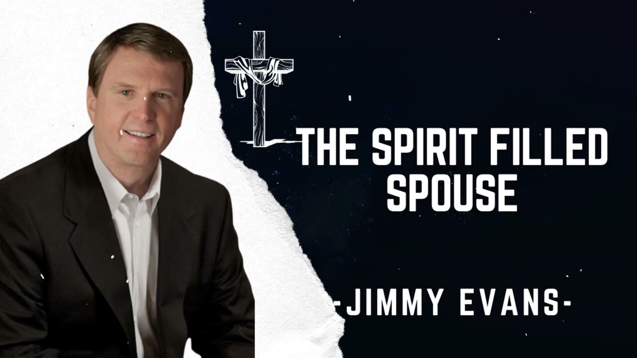 What It Means to Be a Spirit-Filled Spouse - Pastor Jimmy Evans