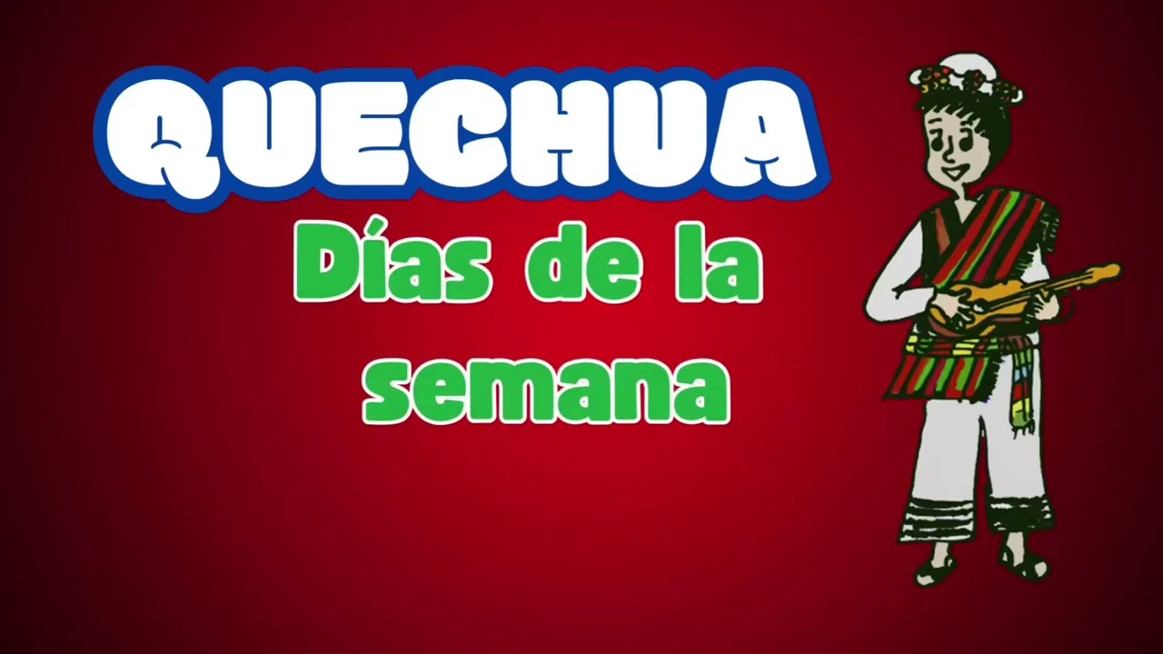 Los días de la semana en QUECHUA y sus EJEMPLOS