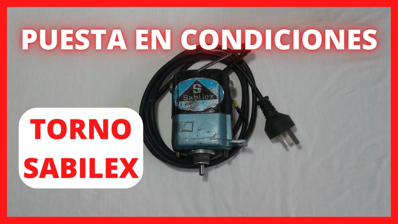 TORNO COLGANTE SABILEX | PONIENDO EN CONDICIONES EL MOTOR