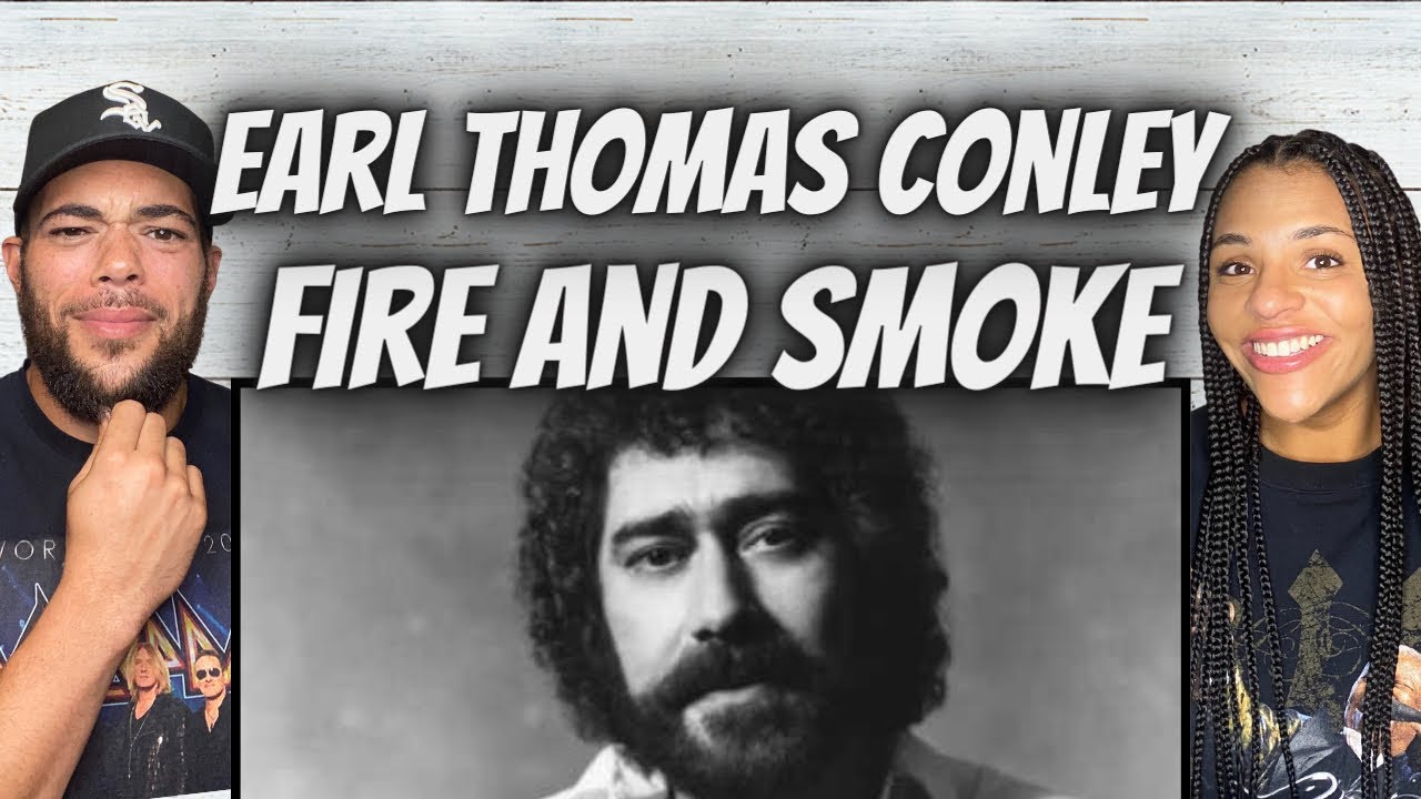 WOW!|FIRST TIME HEARING Earl Thomas Conley -  Fire And Smoke REACTION