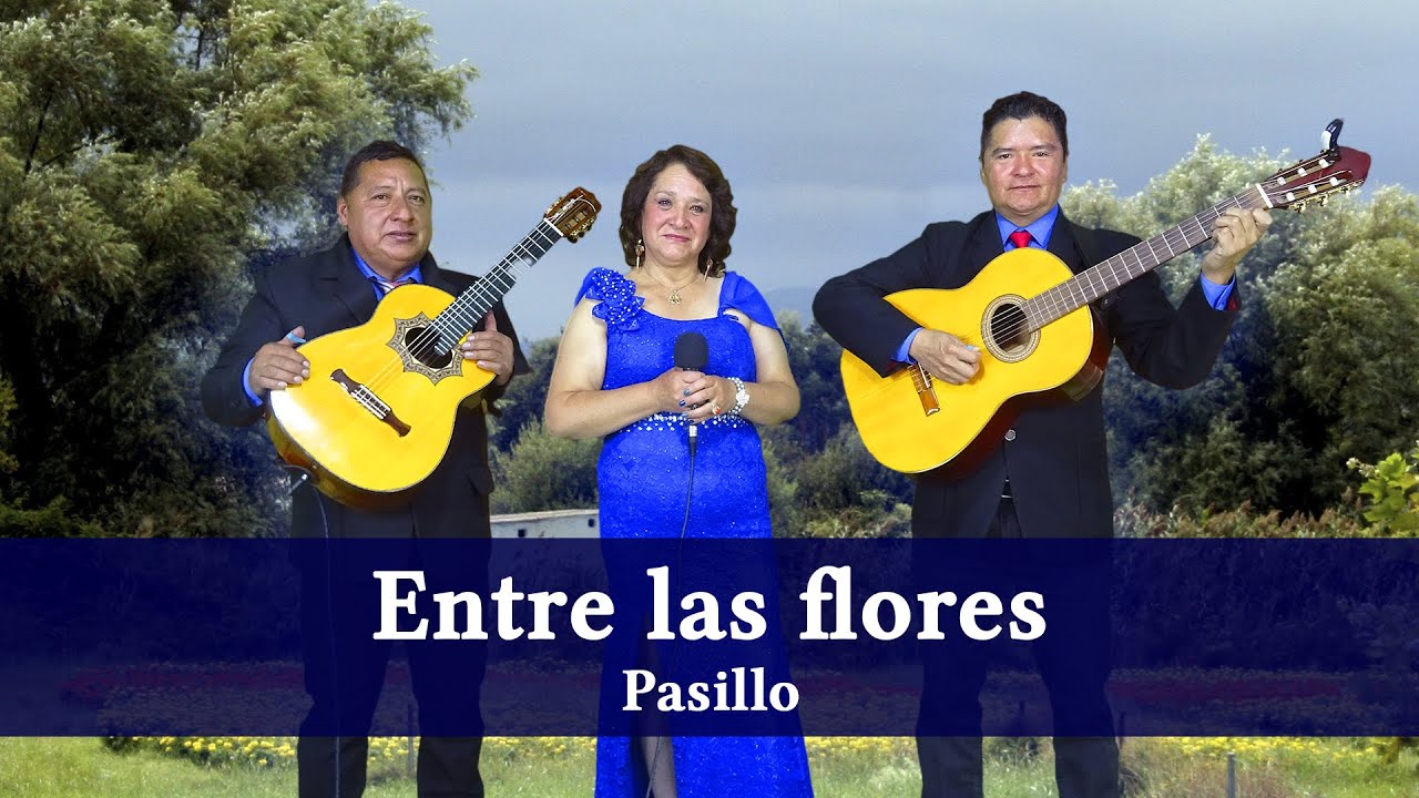Entre Las Flores - Pasillo | Irma Terán Voz y Sentimiento Sigchense