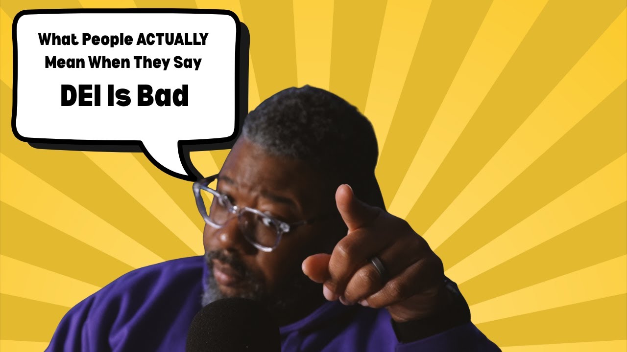 What People ACTUALLY Mean When They Say DEI Is Bad
