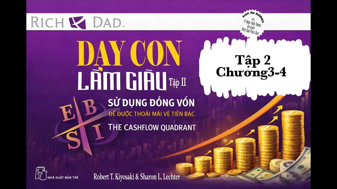 [Sách Nói]DẠY CON LÀM GIÀU Tập 2-Sử Dụng Đồng Vốn Để Được Thoải Mái Về Tiền Bạc|Robert Kiyosaki