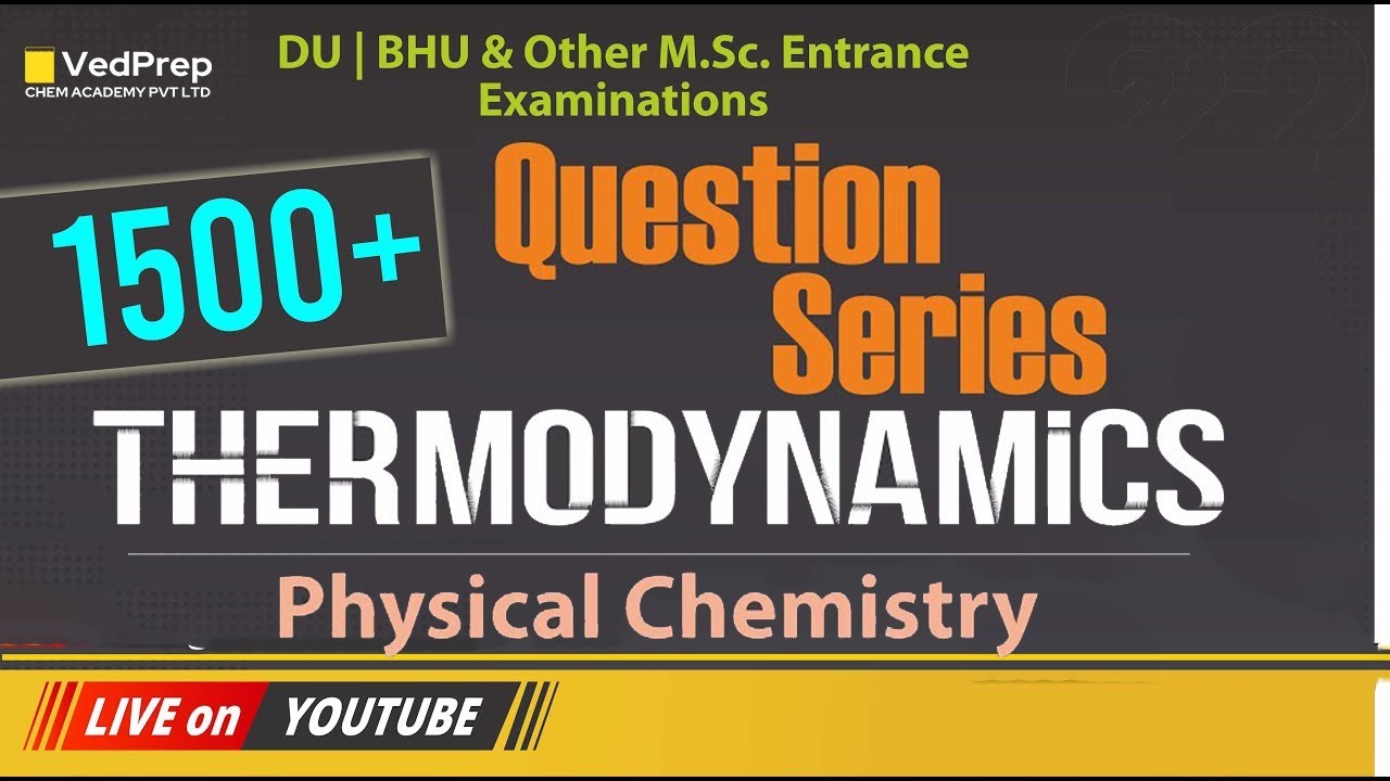 Thermodynamics | Questions Series  | Physical Chemistry | DU | BHU | M.Sc. Entrance Examinations