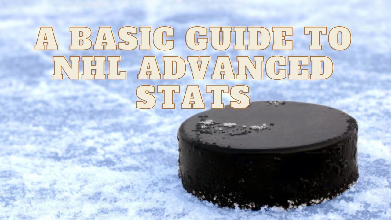 A Basic guide to NHL advanced stats