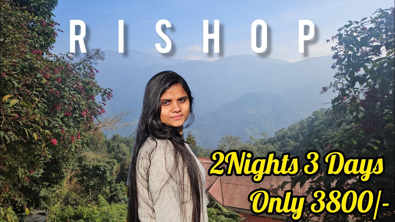 Kalimpong Offbeat Rishop|2 Nights 3 Days Tour Details| Homestay Details| Rishop Village  Series