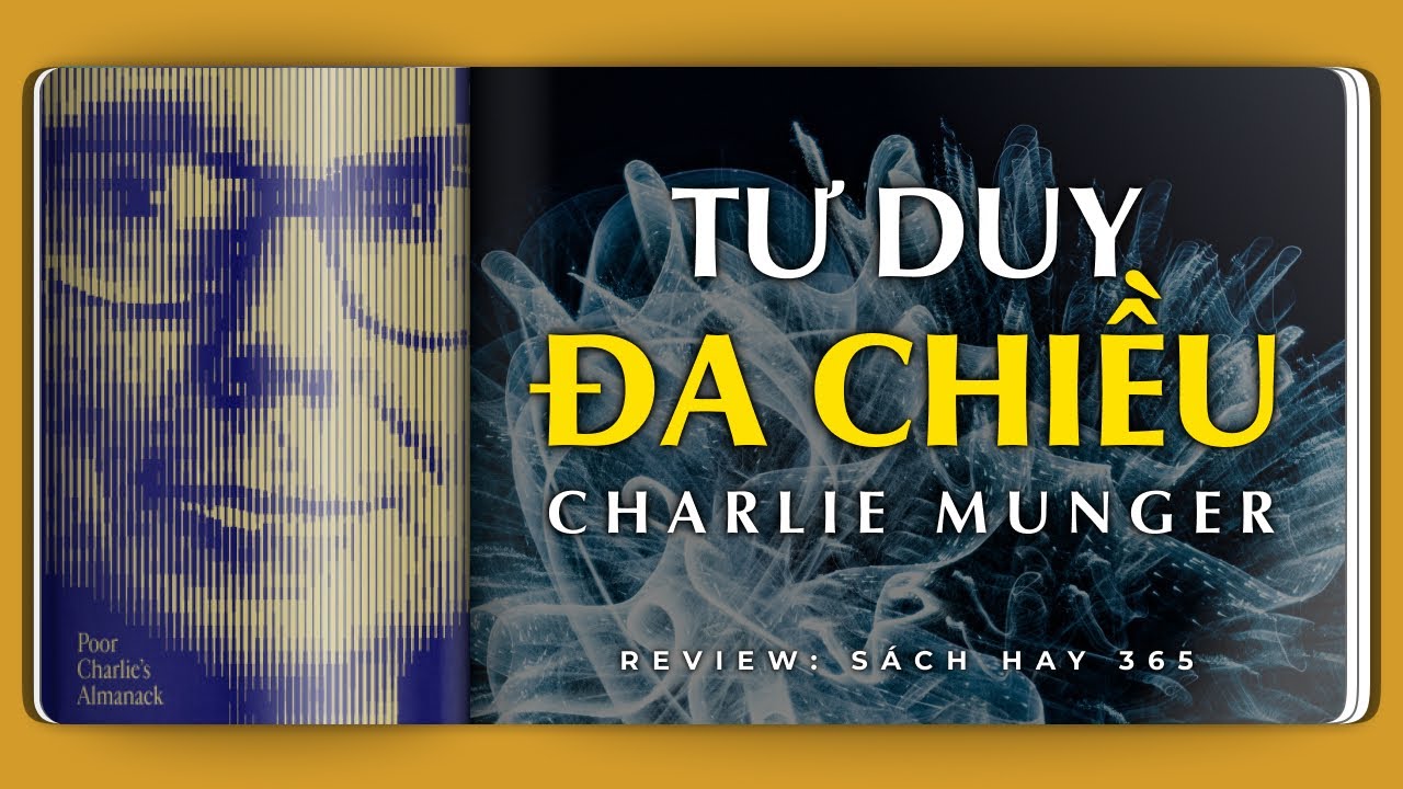 NIÊN GIÁM CHARLIE MUNGER - Tinh hoa trí tuệ và sự minh triết của Charlie Munger | Review Sách