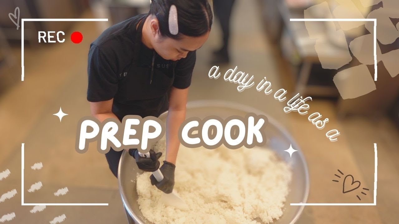 A DAY IN A LIFE AS A PREP COOK