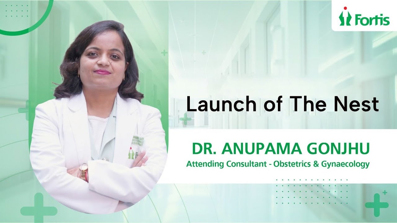 The NEST at Fortis Manesar &ndash; Elevating Mother & Child Care, Launching 13th June!