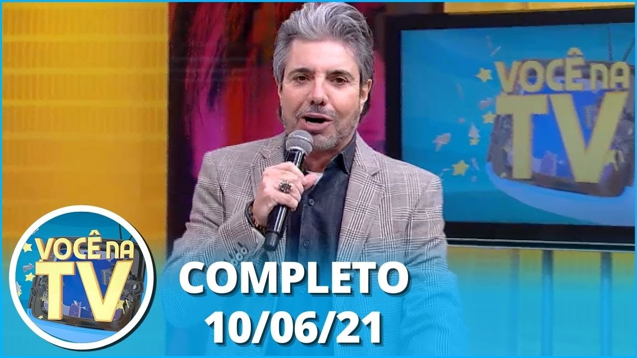 Você na TV (10/06/21) | Completo