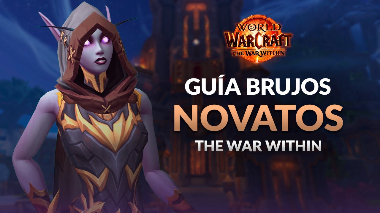 [GUÍA] BRUJO BÁSICA para NOVATOS o NUEVOS JUGADORES | The War Within 11.0