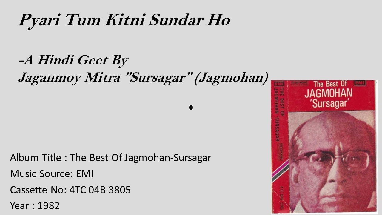 Pyari Tum Kitni Sundar Ho- a Hindi Geet By Jaganmoy Mitra ”Sursagar” (Jagmohan)