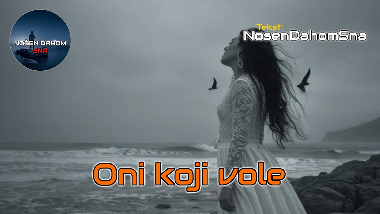 NosenDahomSna – Oni koji vole (Official Video)